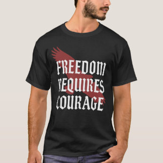  Freedom Requires Courage - Eagle Wing Gothic Typo Tシャツ