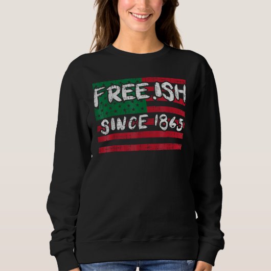 Freeish Since 1865 Black History Month Afro Africa スウェットシャツ (正面)