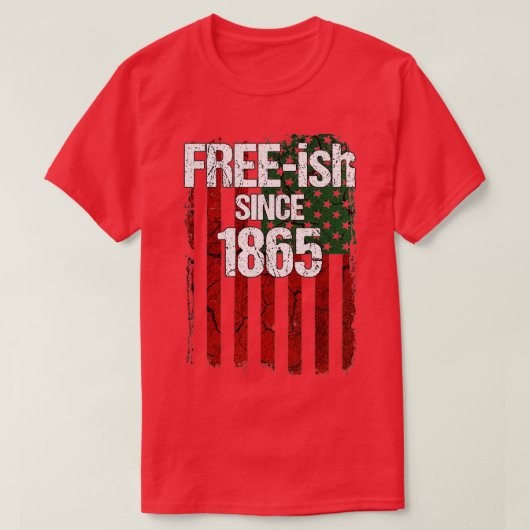 Freeish Since 1865  Juneteenth Day Flag Black Prid Tシャツ (デザイン正面)