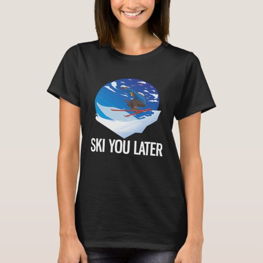 Freeriding Alpine Ski You Later Tシャツ (正面)