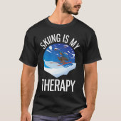 Freeriding  Alpine Skiing Is My Therapy Tシャツ (正面)