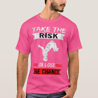 Freerunner Take The Risk Or Lose The Chance Parkou Tシャツ