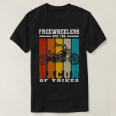 Freewheelers Are The Bacon Of Trikes  Triker teach Tシャツ (デザイン正面)