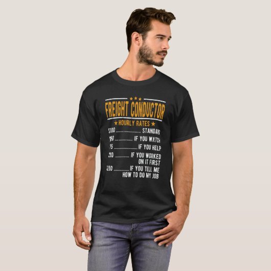 Freight Conductor Hourly Rates Tシャツ (正面フル)