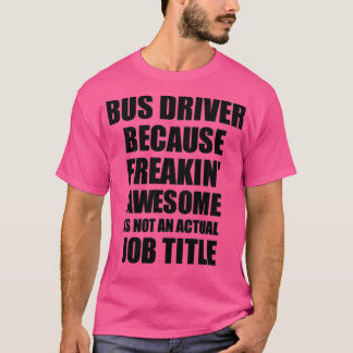 FrekingがActuではないた素晴らしめバスドライバ Tシャツ