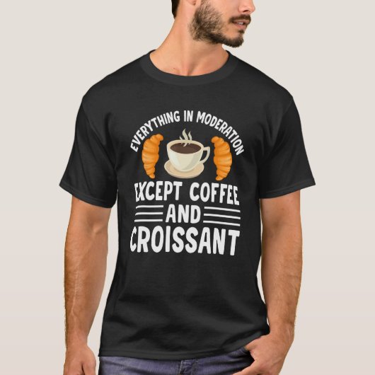 French Bakery Food  Coffe And Croissant Tシャツ (正面)