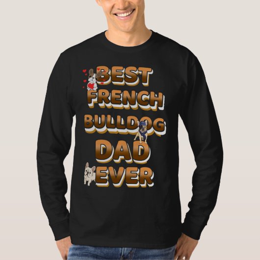French Bulldog Dad Ever Frenchie Dad Tシャツ (正面)