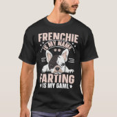 French bulldog for a Frenchie owner Tシャツ (正面)
