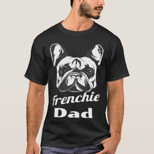 French Bulldog Frenchie Dad Tシャツ (正面)