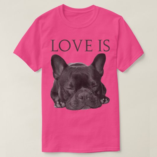 French Bulldog  Love Is Cute Frenchie Dog Mom Gift Tシャツ (デザイン正面)