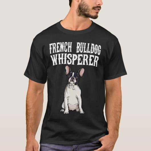 French Bulldog Wisperer  Dog Tシャツ (正面)