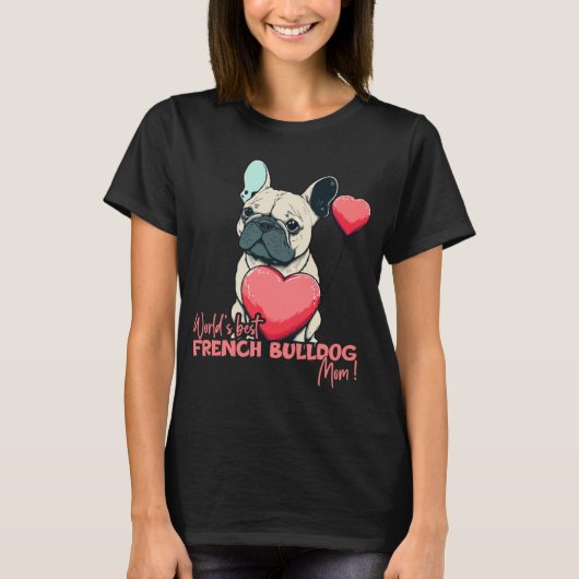 French Bulldog With Heartballoon  Worlds best Mom Tシャツ (正面)
