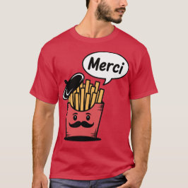 French Fries Saying Merci Tシャツ