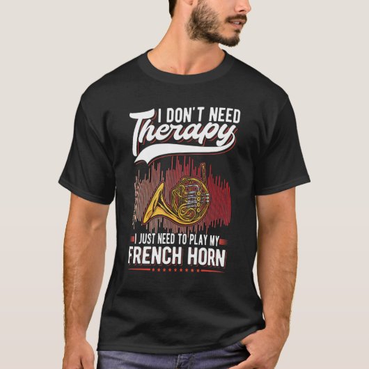 French Horn Therapy French Horn Player 1 Tシャツ (正面)
