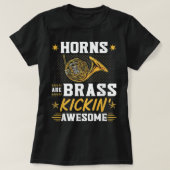 French Horns are Brass Kicking Awesome Hornist Hor Tシャツ (デザイン正面)
