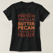 French Vanilla Butter Pecan Chocolate Deluxe  Tシャツ (デザイン正面)