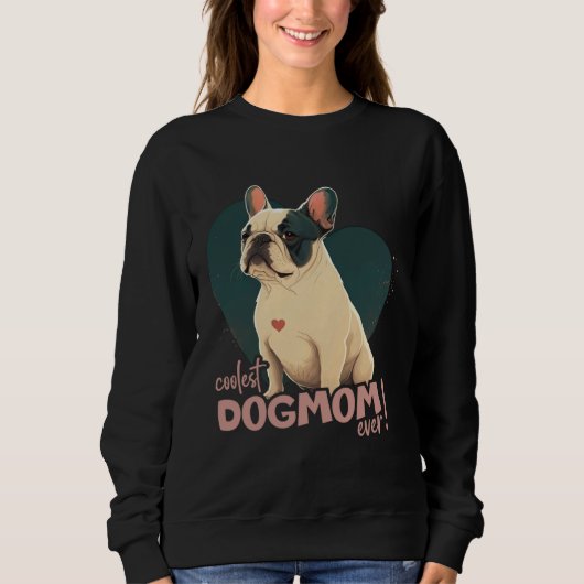 Frenchbulldog With Heartdecoration coolest Dogmom スウェットシャツ (正面)