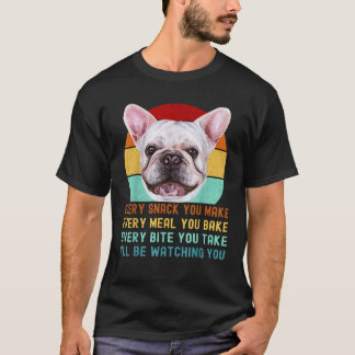 FrenchieまたはフランスのBulldog Dogあなたが作るすべてのスナック Tシャツ