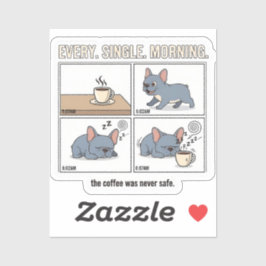 Frenchie Coffee Chaos Every Morning Design シール