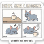 Frenchie Coffee Chaos Every Morning Design シール (正面)