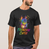 Frenchie Cutie French Bulldog Humor Frenchie Dog Tシャツ (正面)