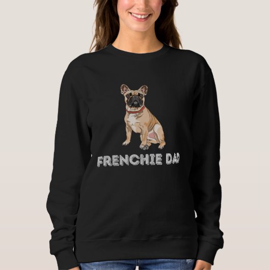 Frenchie Dad  French Bulldog  Dog Dad スウェットシャツ (正面)