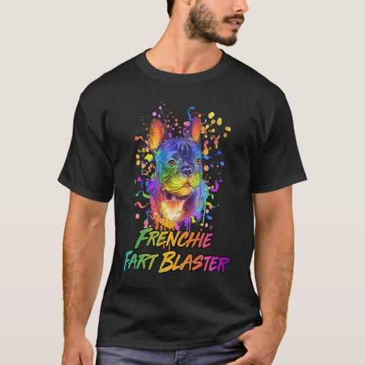 Frenchie Fart Blaster French Bulldog Humor Tシャツ (正面)