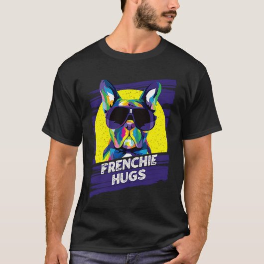 Frenchie Hugs French Bulldog Humor Frenchie Dog Tシャツ (正面)