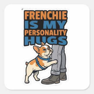 Frenchie Is My Personality French Bulldog Sticker スクエアシール