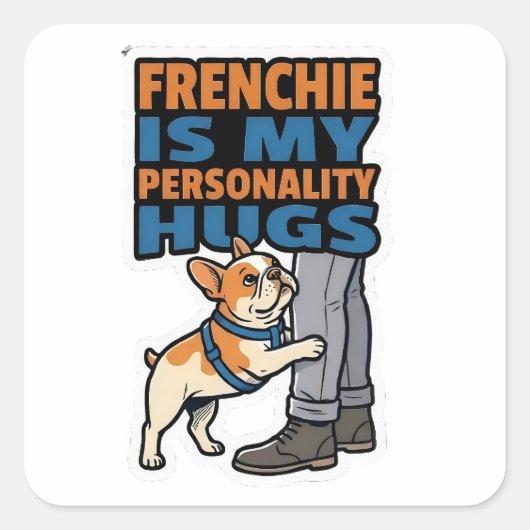 Frenchie Is My Personality French Bulldog Sticker スクエアシール (正面)