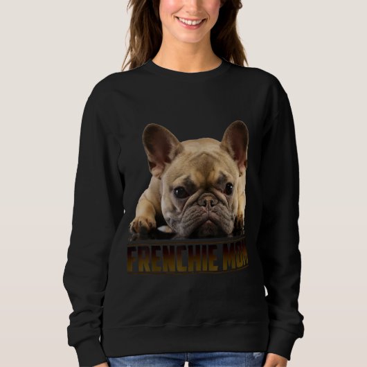 Frenchie Mama T Women フランスの Buldog Gift Dog Mom スウェットシャツ (正面)