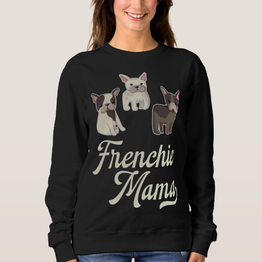 Frenchie Mama with Cute  French Bulldogs スウェットシャツ (正面)