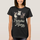Frenchie Mama with Cute  French Bulldogs Tシャツ (正面)