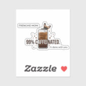 Frenchie Mom 99 Percent Caffeinated Funny Coffee D シール (シート)