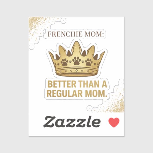 Frenchie Mom Better Than Regular Mom Queen Design シール (シート)
