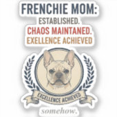 Frenchie Mom Established Chaos Maintained Design シール (正面)