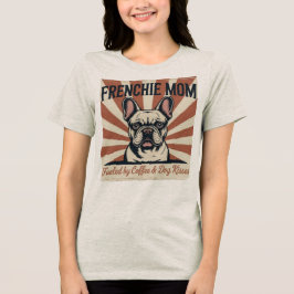 Frenchie Mom Fueled By Coffee And Dog Kisses Retro トライブレンドＴシャツ