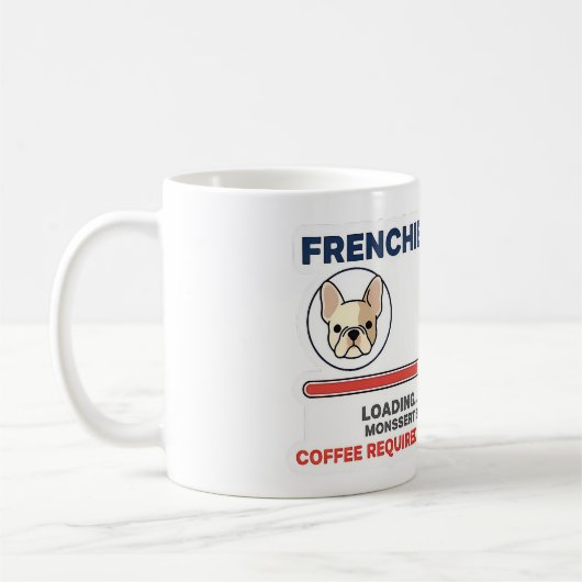 Frenchie Mom Loading Coffee Required Funny Design コーヒーマグカップ (左)