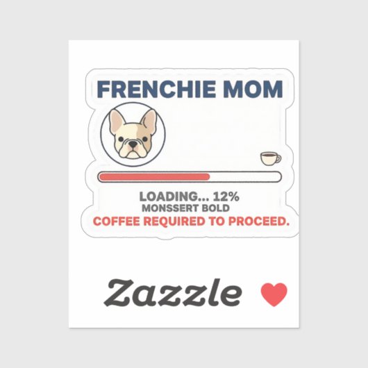 Frenchie Mom Loading Coffee Required Funny Design シール (シート)