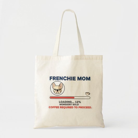 Frenchie Mom Loading Coffee Required Funny Design トートバッグ (正面)