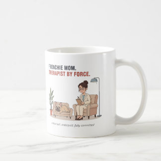 Frenchie Mom Therapist By Force Funny Design コーヒーマグカップ
