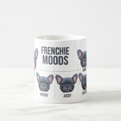 Frenchie Moods Funny French Bulldog Design コーヒーマグカップ (中央)