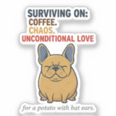 Frenchie Potato Coffee Chaos Love Funny Dog Mom シール (正面)
