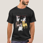Frenchie Squad French Bulldog Team Dog Tシャツ (正面)