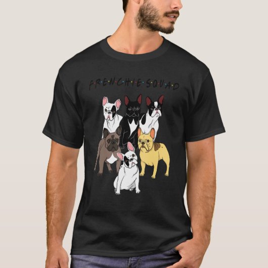 Frenchie Squad  French Bulldog Team Dog Tシャツ (正面)