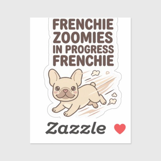 Frenchie Zoomies In Progress Funny French Bulldog シール (シート)