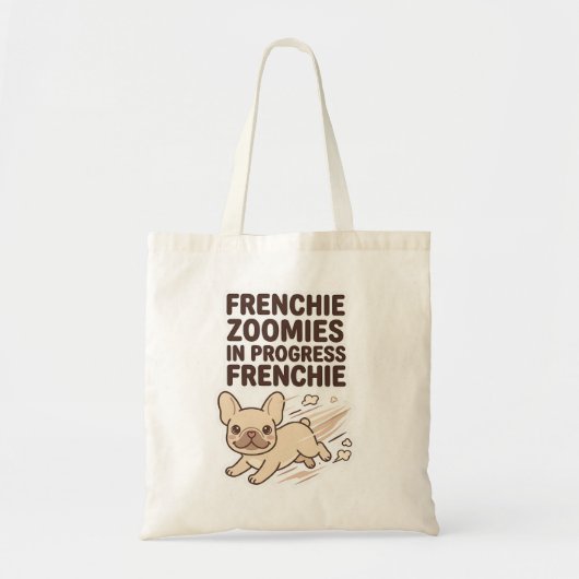 Frenchie Zoomies In Progress Funny French Bulldog トートバッグ (正面)