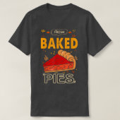 Fresh Baked Pies For Baker Or Baking Fans  Tシャツ (デザイン正面)