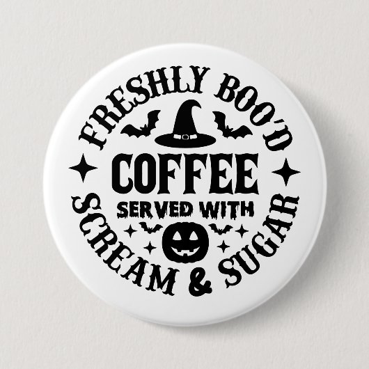 Freshly Boo’d Coffee Served with Scream & Sugar 缶バッジ (正面)