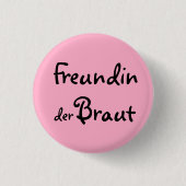 Freundin der Braut 缶バッジ (正面)